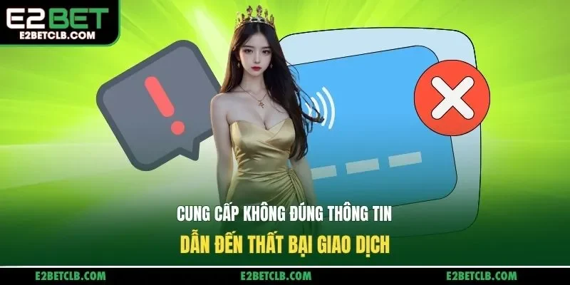 Cung cấp không đúng thông tin dẫn đến thất bại giao dịch